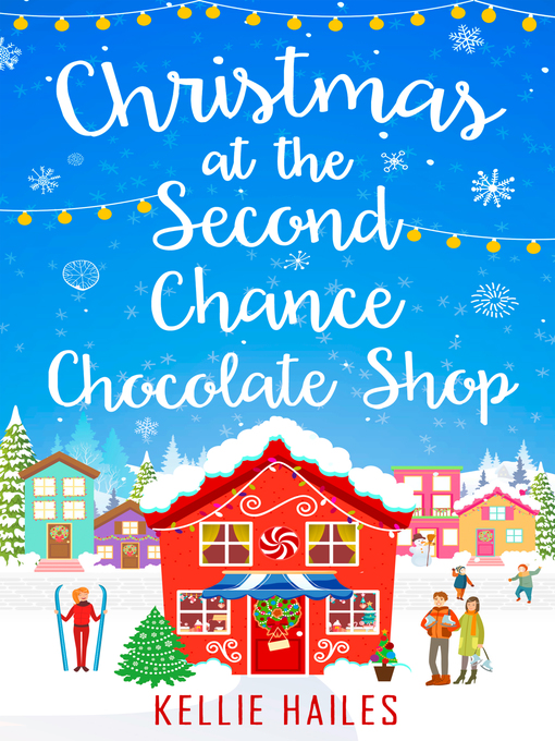 Title details for Christmas at the Second Chance Chocolate Shop by Kellie Hailes - Available